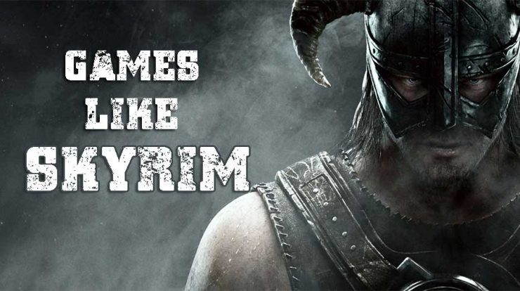 Games Like Skyrim